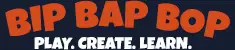 Bip Bap Bop Orange Logo. Play. Create. Learn.